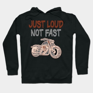 Just Loud Not Fast Bikers Outfit Hoodie